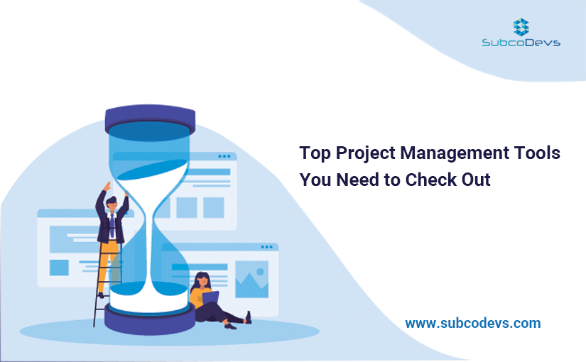 Top Project Management Tools You Need to Check Out